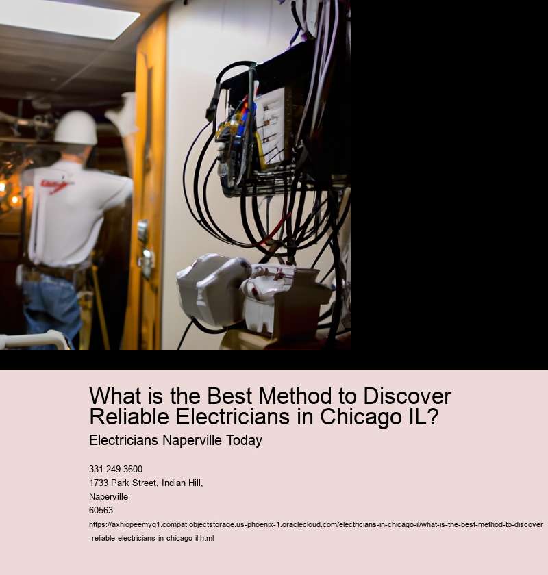 What is the Best Method to Discover Reliable Electricians in Chicago IL?